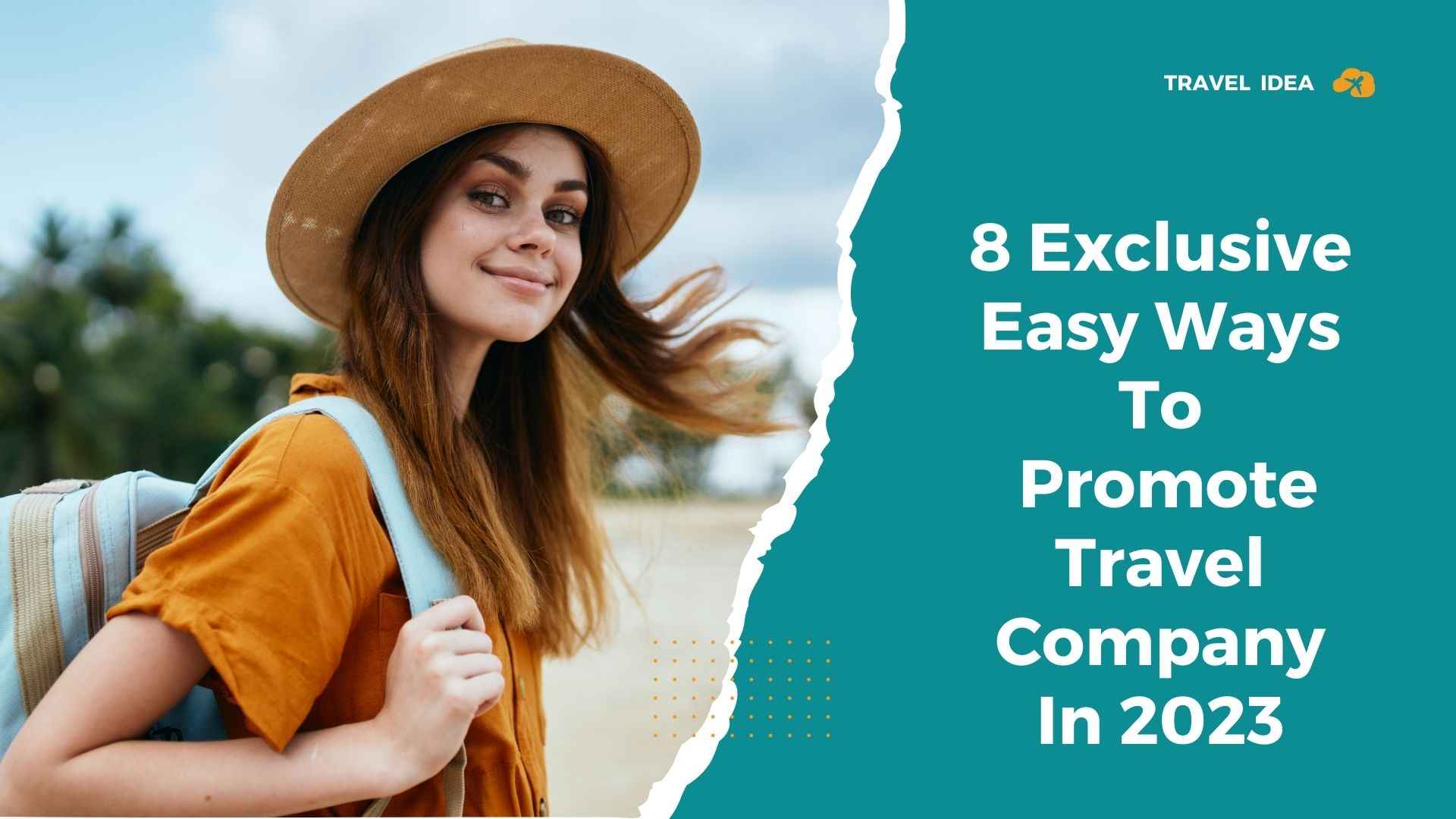 8 exclusive easy ways to promote travel company in 2023
