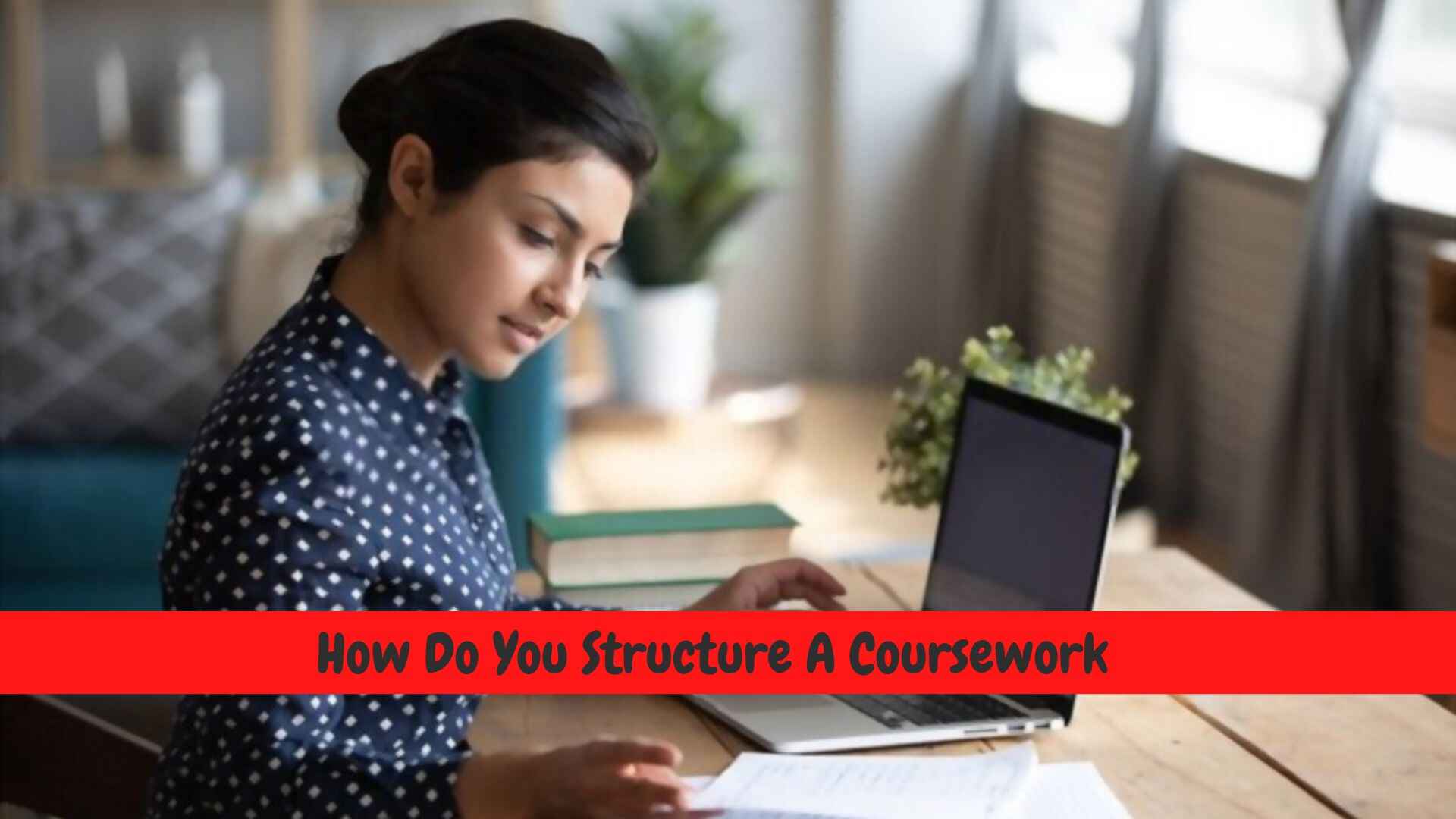 how do you structure a coursework