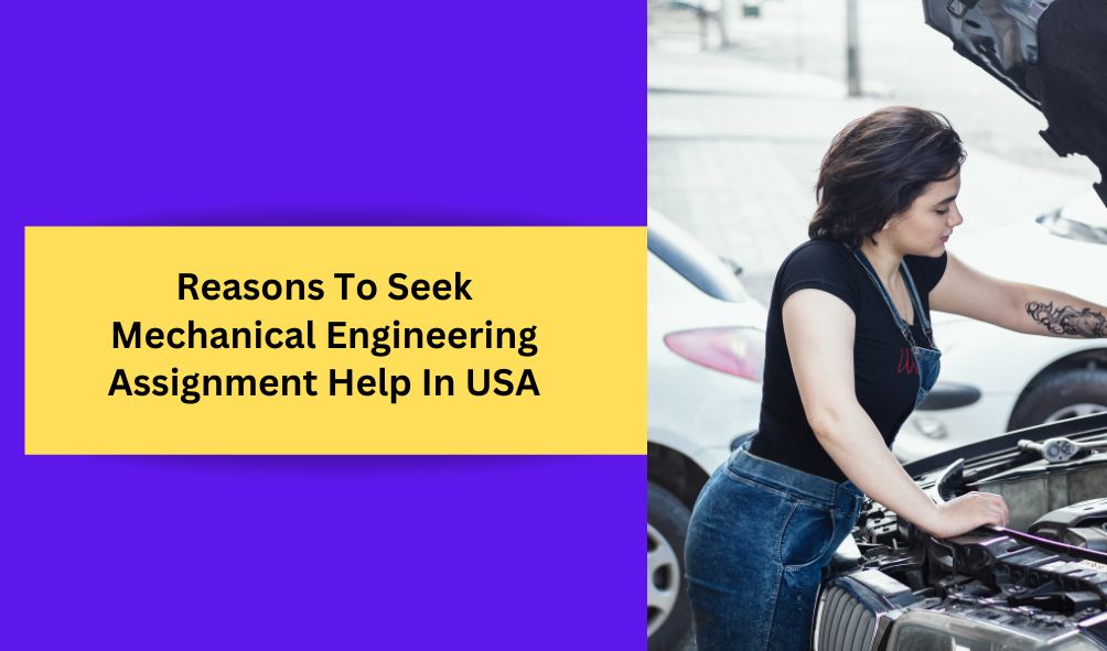 why seeking mechanical engineering assignment help in usa- a guide