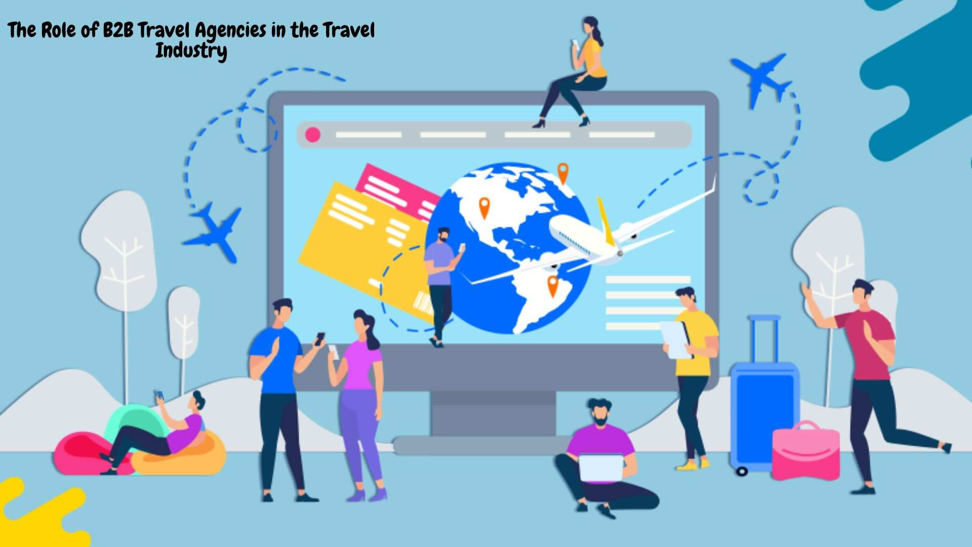 the role of b2b travel agencies in the travel industry